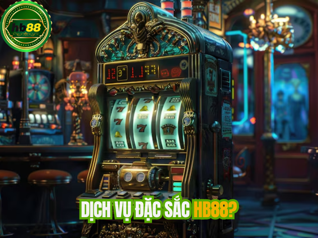Dịch Vụ Đặc Sắc tại HB88